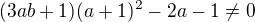 $(3ab+1)(a+1)^2-2a-1\ne0$