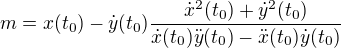 $m=x(t_{0})-\dot y(t_{0}) \frac{\dot x^{2}(t_{0})+\dot y^{2}(t_{0})}{\dot x(t_{0})\ddot y(t_{0})-\ddot x(t_{0})\dot y(t_{0})}$