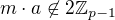 $m\cdot a\not\in2\mathbb Z_{p-1}$