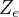 $Z_{e} $