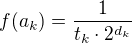 $f(a_k) = \frac{1}{t_k \cdot 2^{d_k}}$