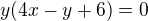 $y(4x-y+6)=0$