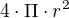 $4\cdot \Pi \cdot r^{2}$
