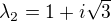 $\lambda_2=1+i\sqrt{3}$