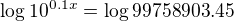 $\log 10^{0.1x} = \log 99758903.45$