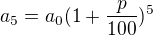 $a_5=a_0(1+\frac p{100})^5$