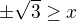 $\pm \sqrt{3}\ge x$