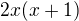$2x(x+1)$