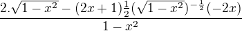$\frac{2.\sqrt{1-x^{2}}-(2x+1)\frac{1}{2}(\sqrt{1-x^{2}})^{-\frac{1}{2}}(-2x)}{1-x^{2}}$