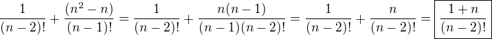 $\frac{1}{(n-2)!}+\frac{(n^2-n)}{(n-1)!}=\frac{1}{(n-2)!}+\frac{n(n-1)}{(n-1)(n-2)!}=\frac{1}{(n-2)!}+\frac{n}{(n-2)!}=\boxed{\frac{1+n}{(n-2)!}}$