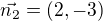 $\vec{n_2}=(2,-3)$