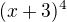 $(x+3)^{4}$