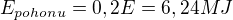 $E_{pohonu}=0,2E=6,24MJ$