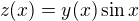 $z(x)=y(x)\sin x$