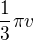 $\frac{1}{3}\pi v$