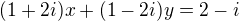 $(1+2i)x+(1-2i)y=2-i$