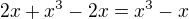 $2x+x^{3}-2x=x^{3}-x$