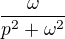 $\frac{\omega }{p^2+\omega^2}$