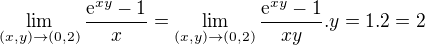 $\lim_{(x,y)\to(0,2)}\frac{\mathrm{e}^{xy}-1}{x} =\lim_{(x,y)\to(0,2)}\frac{\mathrm{e}^{xy}-1}{xy} .y=1.2=2$