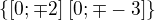 $\{[0;\mp 2]\;[0;\mp -3]\}$