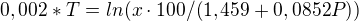 $0,002*T=ln(x\cdot 100/(1,459+0,0852P))$