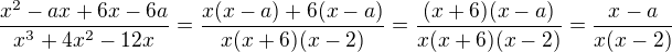 $\frac{x^{2}-ax+6x-6a}{x^{3}+4x^{2}-12x}=\frac{x(x-a)+6(x-a)}{x(x+6)(x-2)}=\frac{(x+6)(x-a)}{x(x+6)(x-2)}=\frac{x-a}{x(x-2)}$