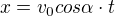 $x = v_0 cos\alpha \cdot t$