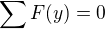 $\sum_{}^{}F(y)=0$