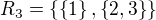 kopírovat do textarea $R_3 = \{ \{1\},\{2,3\} \}$
