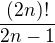 $\frac{(2n)!}{2n-1}$