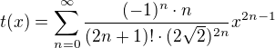 $t(x)= \sum_{n=0}^\infty \frac{(-1)^n \cdot n}{(2n+1)!\cdot (2\sqrt{2})^{2n}}x^{2n-1}$