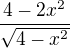 $\frac{4-2x^{2}}{\sqrt{4-x^{2}}}$