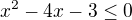 $x^2-4x-3\leq0$