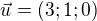 $\vec u =(3;1;0)$