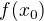$f(x_{0})$