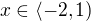 $x\in \langle -2,1)$
