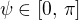 $\psi \in \[ 0, \,\pi\]$