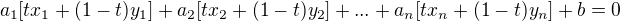 $a_1[tx_1+(1-t)y_1]+a_2[tx_2+(1-t)y_2]+...+a_n[tx_n+(1-t)y_n]+b=0$