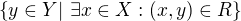 $\{y\in Y|\ \exists x\in X:(x,y)\in R\}$