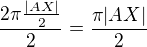 $\frac{2\pi\frac{|AX|}{2}}{2}=\frac{\pi |AX|}{2}$