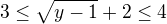 $3\leq\sqrt{y-1}+2\leq4$
