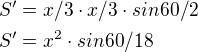 $S'=x/3\cdot x/3\cdot sin60/2\nlS'=x^{2}\cdot sin60/18$