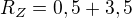 $R_{Z} = 0,5 + 3,5$