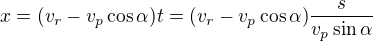 $x=(v_r-v_p\cos\alpha)t=(v_r-v_p\cos\alpha)\frac{s}{v_p\sin\alpha}$