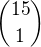 ${15\choose1}$