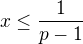 $x \le \frac{1}{p-1}$