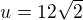 $u=12\sqrt 2$