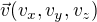 $\vec{v}(v_x,v_y,v_z)$