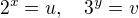 $ 2^{x}=u, \quad 3^{y} = v$