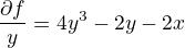 kopírovat do textarea $\frac{\partial f}{\partil y} = 4y^3 - 2y - 2x$